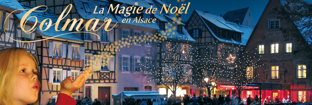La magie de noël à Colmar - Les marchés de noël de Colmarl